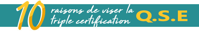 10 raisons de viser la triple certification internationale QHSE