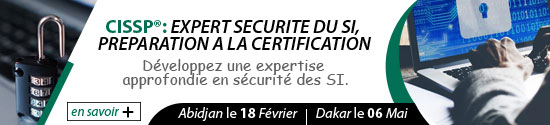 CISSP, expert sécutité du SI : Abidjan le 18 Février & Dakar le 06 Mai