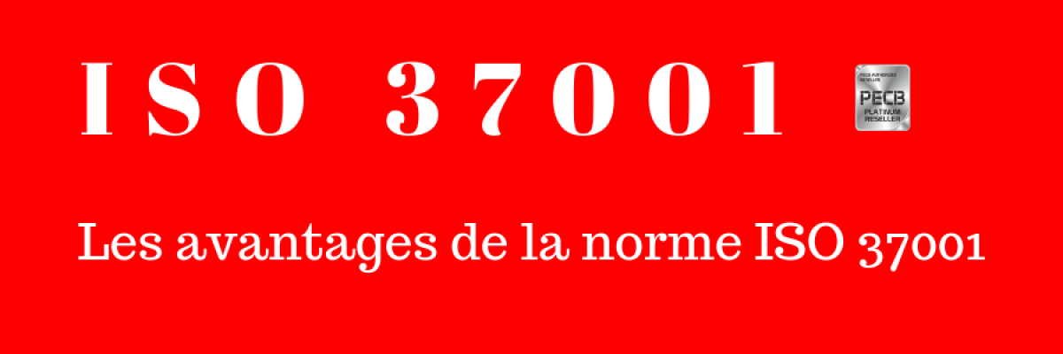 Les avantages de la norme ISO 37001